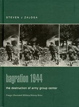 Bagration 1944: The Destruction Of Army Group Centre