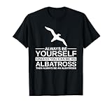 Always Be Yourself Albatross...