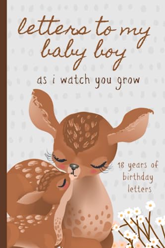 Image of Letters To My Baby Boy As I Watch You Grow: Birthday Letter Prompt Journal, A Thoughtful Gift For New Mothers & Parents. Write Memories Now, Read Them ... Time Capsule Keepsake Forever. Deers, Gray.