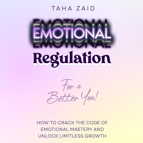 Emotional Regulation for a Better You! by Taha Zaid episode artwork