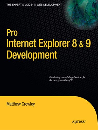 Pro Internet Explorer 8 & 9 Development: Developing Powerful Applications for the Next Generation of IE view 2
