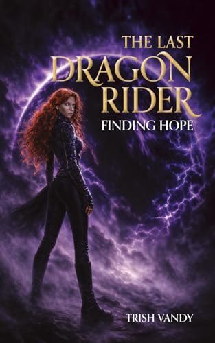 The Last Dragon Rider: Finding Hope
