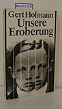 Unsere Eroberung - Gert Hofmann 