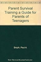 Parent Survival Training a Guide for Parents of Teenagers 0942723139 Book Cover