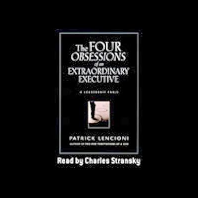 The Four Obsessions of an Extraordinary Executive