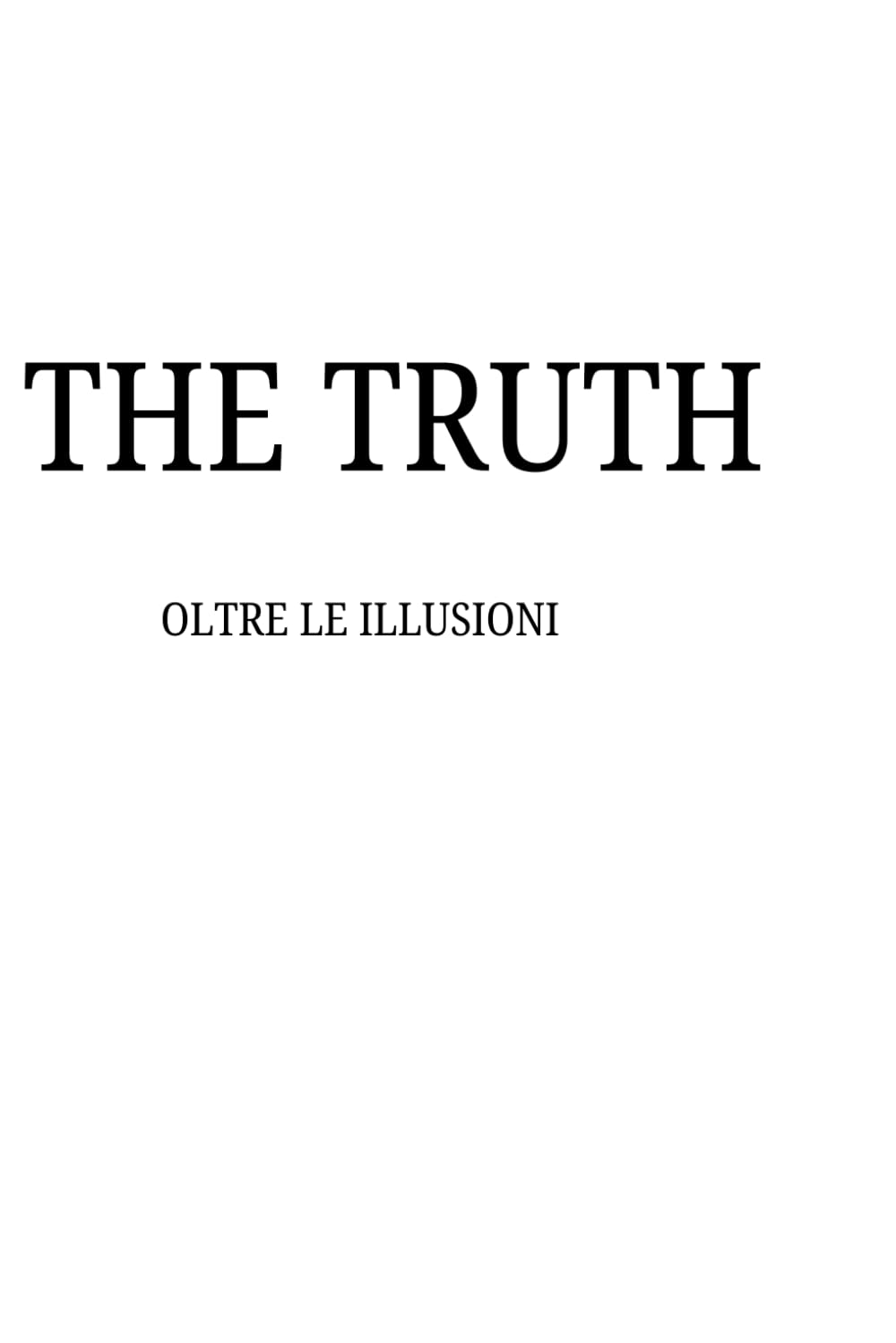 the truth: oltre le illusioni
