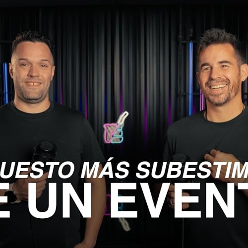 T02E12 - El Puesto m&aacute;s Subestimado de un Evento