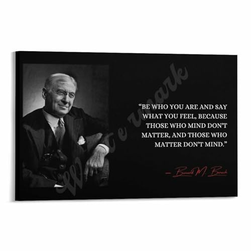 Be Who You Are And Say What You Feel,Bernard Baruch