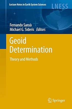Geoid Determination: Theory and Methods 2013th Edition book cover