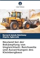 Neuland bei der Bekämpfung von Ungleichheit: Reichweite und Auswirkungen des Kleinbergbaus (German Edition) 6206824659 Book Cover