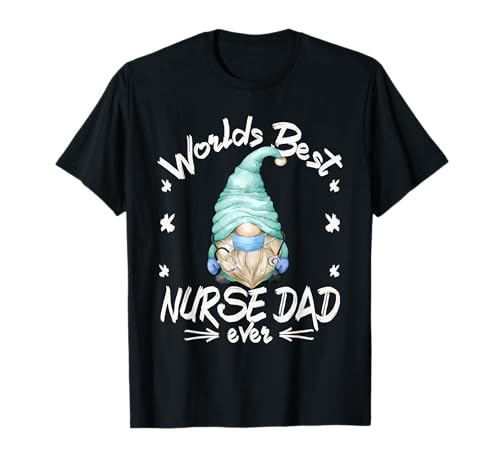 Funny Fathers Day Nursing GNOME For Grandpa Best Nurse Dad Camiseta