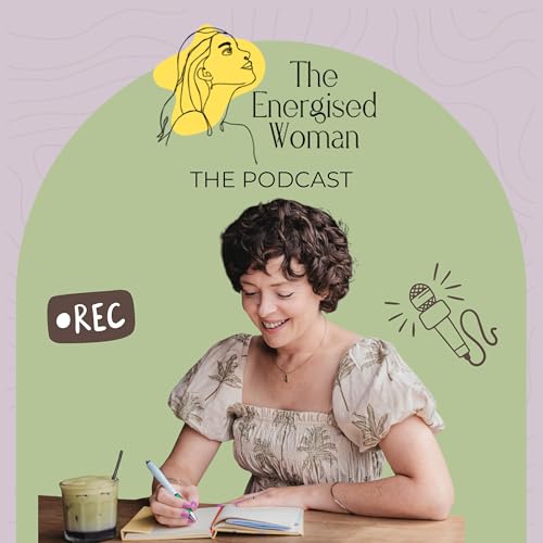 Couverture de The Energised Woman Podcast