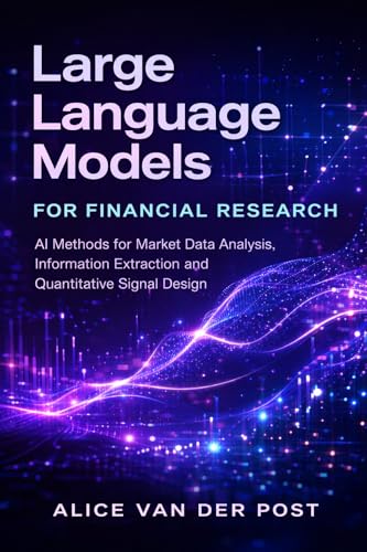 The Orchestration Layer Arrives: What Anthropic’s Finance Agents Mean for Bloomberg, FactSet, and Wall Street 5 Large Language Models for Financial Research: AI Methods for Market Data Analysis, Information Extraction, and Quantitative Signal Design