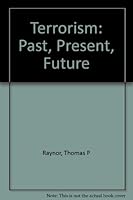 Terrorism: Past, Present, Future 0531044998 Book Cover