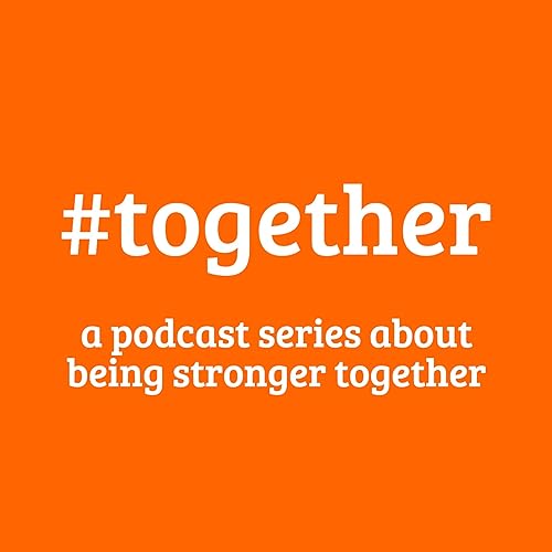#together podcast series