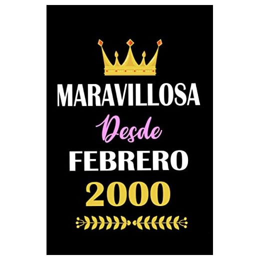 Maravillosa desde Febrero 2000: cuaderno de cumpleaños, regalos de cumpleaños para hombres, mujeres, cuaderno de cumpleaños forrado, 21 años cumpleaños, "6x9" pulgadas, 120 paginas.