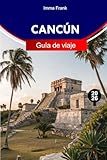 Cancún Guía de viaje 2026: Explora Cancún, México con playas vírgenes, ruinas mayas, vibrante vida nocturna e inolvidables aventuras caribeñas