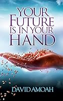 Your Future is in Your Hand 1907402772 Book Cover