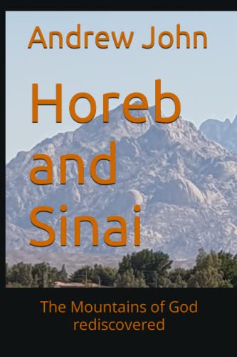 Horeb and Sinai: The Mountains of God rediscovered