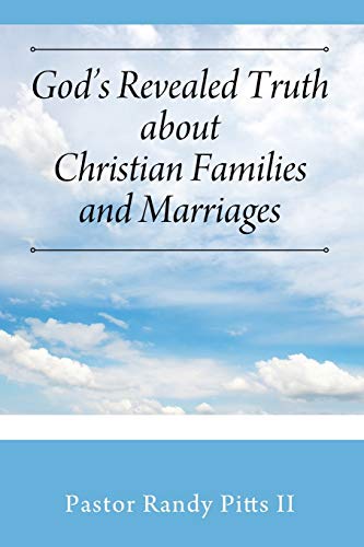 God's Revealed Truth About Christian Families And Marriages