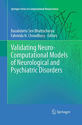 Validating Neuro-Computational Models of Neurological and Psychiatric Disorders (Springer Series in Computational Neuroscience, 14)