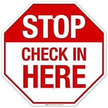 Stop Check in Here Sign, 18x18 Inches, 55 mil Thick HDPE high Density polyethylene, Made in USA