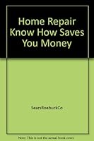 Home Repair Know How Saves You Money B000YBLZU4 Book Cover