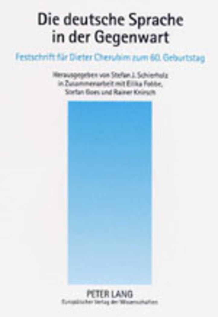 Die deutsche Sprache in der Gegenwart: Festschrift für Dieter Cherubim zum 60. Geburtstag