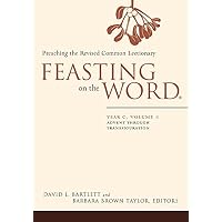 Feasting on the Word: Year C, Vol. 1