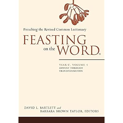 Feasting on the Word: Year C, Vol. 1