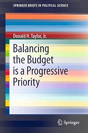 Balancing the Budget is a Progressive Priority: 7 2012th Edition book cover