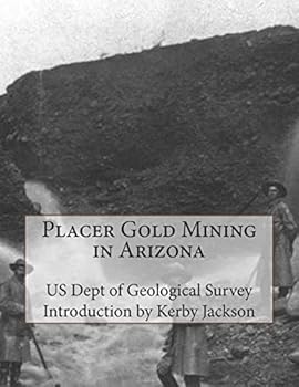 Paperback Placer Gold Mining in Arizona Book