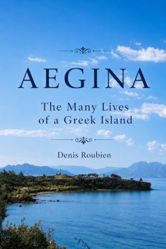 Aegina. The many lives of a Greek island: Greece travel guide 2026 (Travel to culture and landscape)