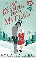 I Saw Krampus Kissing Ms Claus (Happy Ending Holidays) B0D8MRT8BD Book Cover