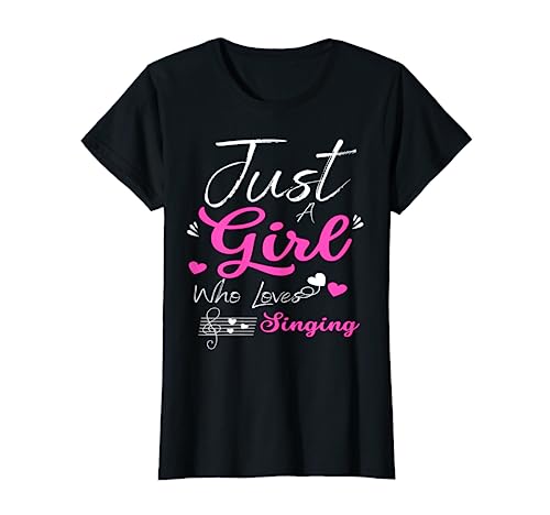 Just A Girl Who Loves Singing - Regalo de cantante femenina Camiseta