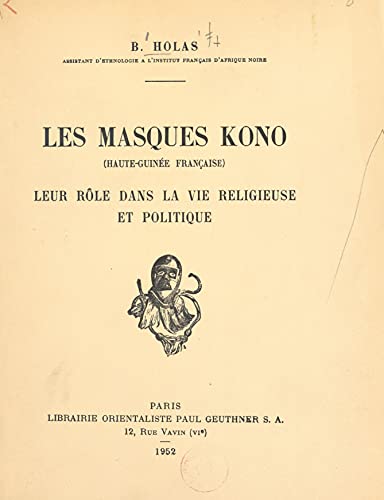 Les masques Kono (Haute-Guinée française): Leur rôle dans la vie religieuse et politique