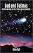 God and Cosmos: A Christian View of Time, Space, and the Universe