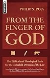 From the Finger of God: The Biblical and Theological Basis for the Threefold Division of the Law