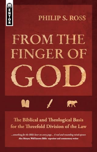 From the Finger of God: The Biblical and Theological Basis for the Threefold Division of the Law