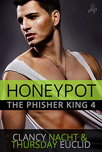 Honeypot (The Phisher King Book 4) by [Clancy Nacht, Thursday Euclid]