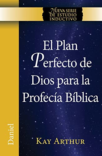 El Plan Perfecto de Dios Para La Profecia Biblica (Daniel) / God's Blueprint for Bible Prophecy (Daniel) (Spanish Edition)