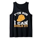 Bob Builder I Funny Construction Worker Tank Top