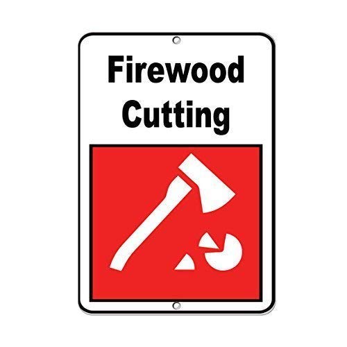 Warning Sign Firewood Cutting Activity Sign Campground Signs Parksign Sign Business Sign 12X8 Inches Aluminum Metal Tin Sign