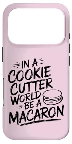 uIn A Cookie Cutter World Be A Macaronv킢XC[cfUC X}zP[X iPhone 17 Pro p