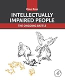 Intellectually Impaired People: The Ongoing Battle