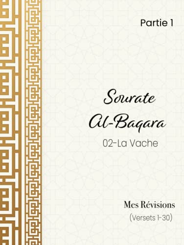 Apprendre Sourate Al-Baqara | 02-La Vache | Mes Révisions | Partie 1: Planner Mensuel | Cahier de Révisions pour les Versets de 1 à 30 (French Edition)