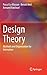Design Theory: Methods and Organization for Innovation