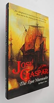 Mass Market Paperback 'Jose' Gaspar: The Last Marauder (A Pirate Story) Book
