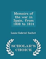 Memoirs of the War in Spain, from 1808 to 1814 1298389445 Book Cover
