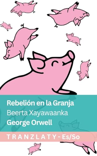 Rebelión en la Granja / Beerta Xayawaanka: Tranzlaty Español Af Soomaaliga (Spanish Edition)